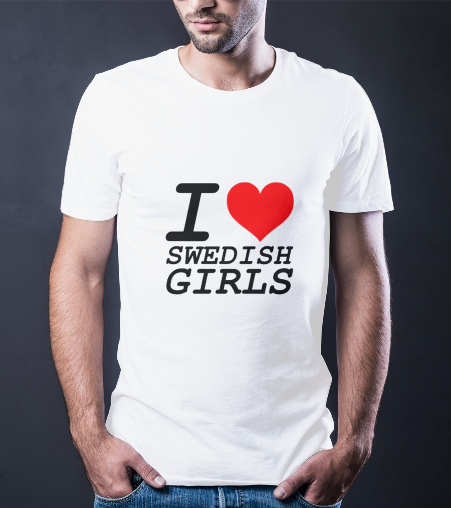 I Heart Swedish Girls T-Shirt