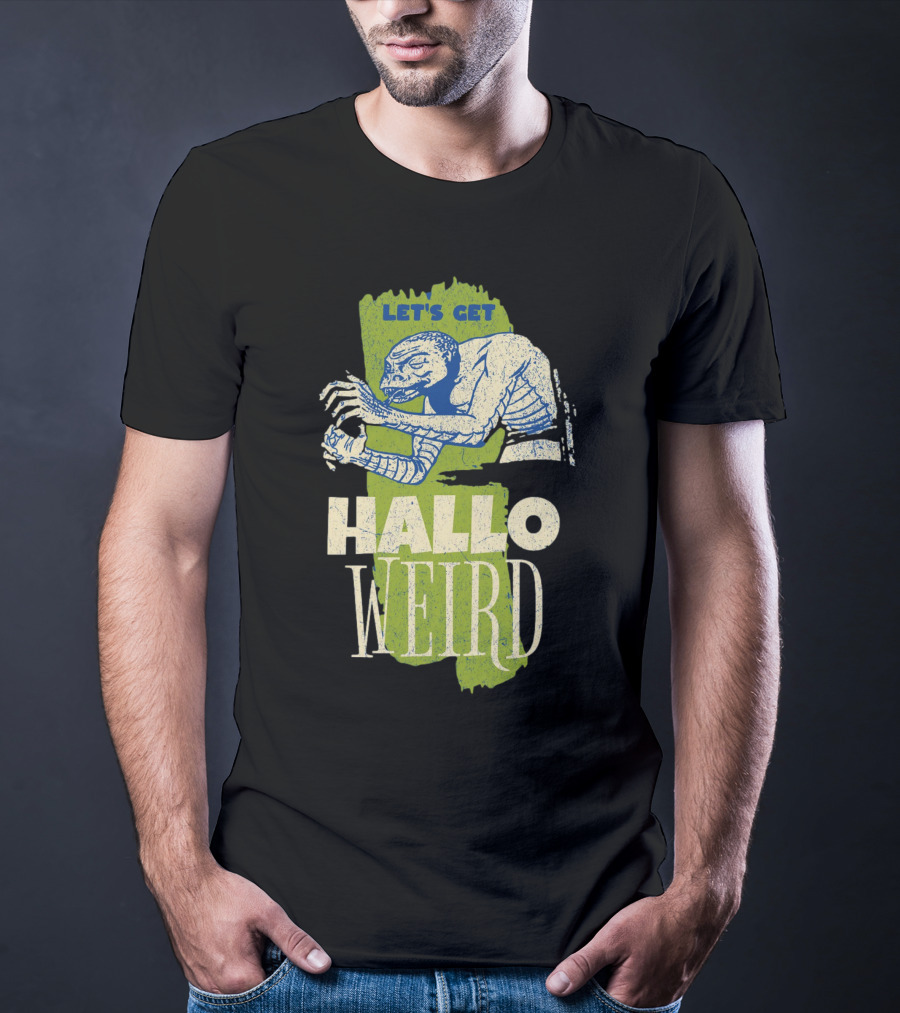 Let's Get Halloweird Creature Illustration With Text T-Shirt