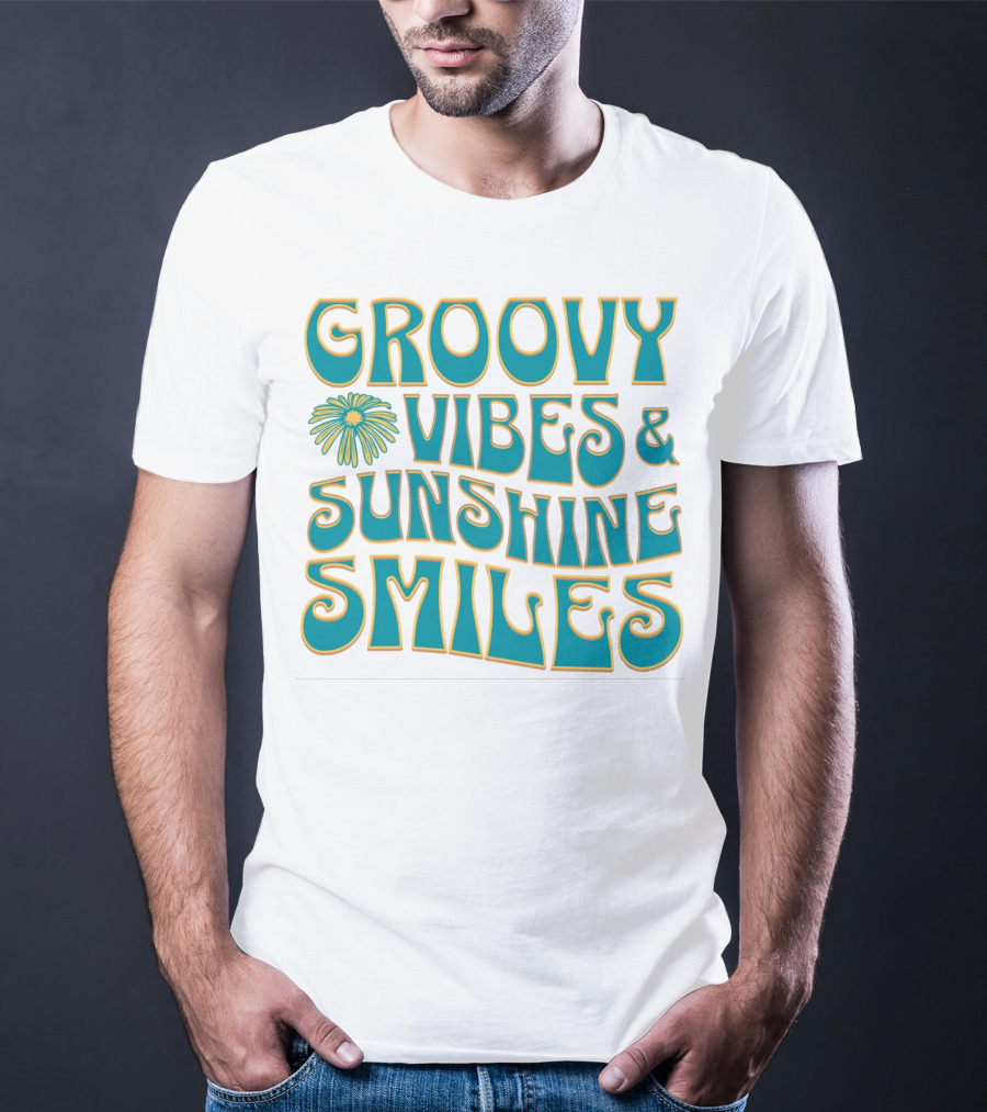 Groovy Vibes And Sunshine Smiles T-Shirt