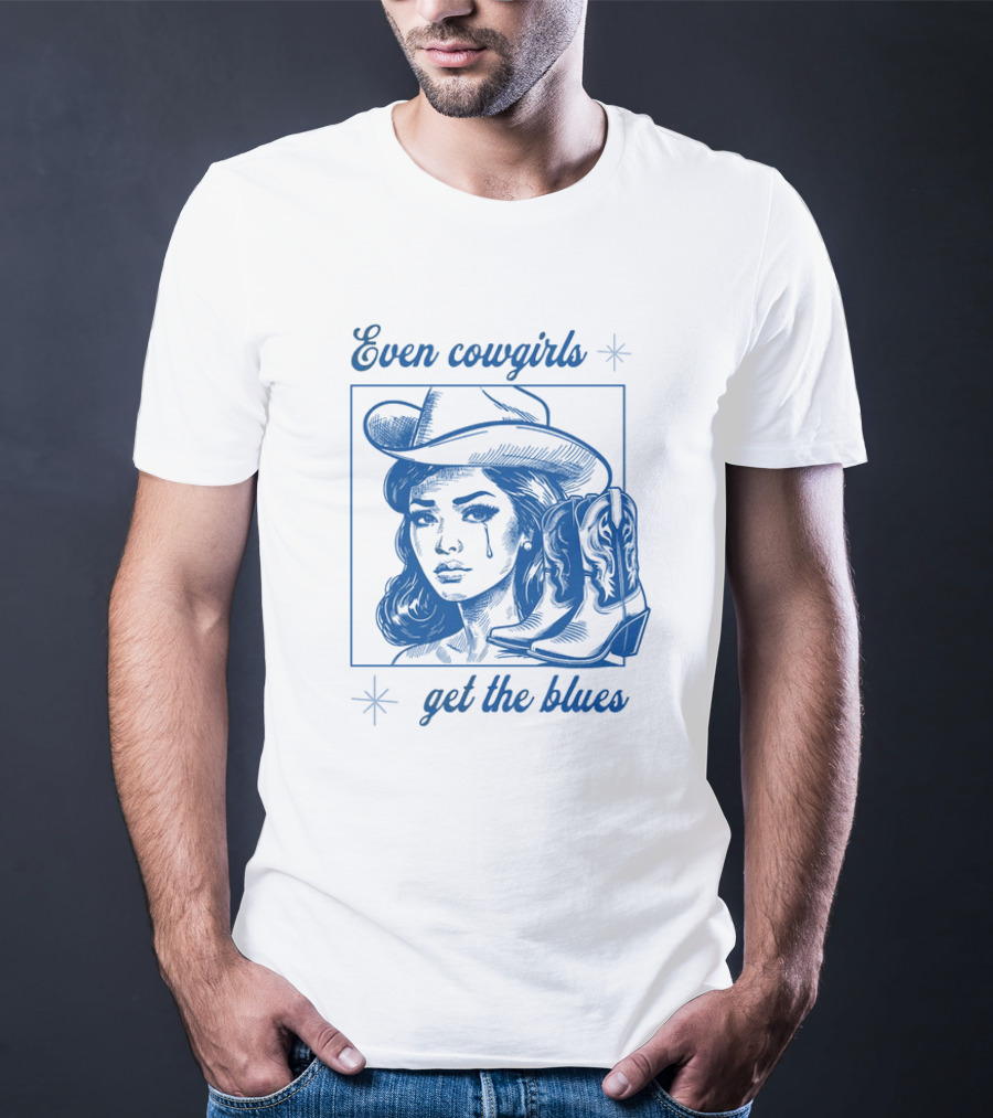 Even Cowgirls Get The Blues T-Shirt