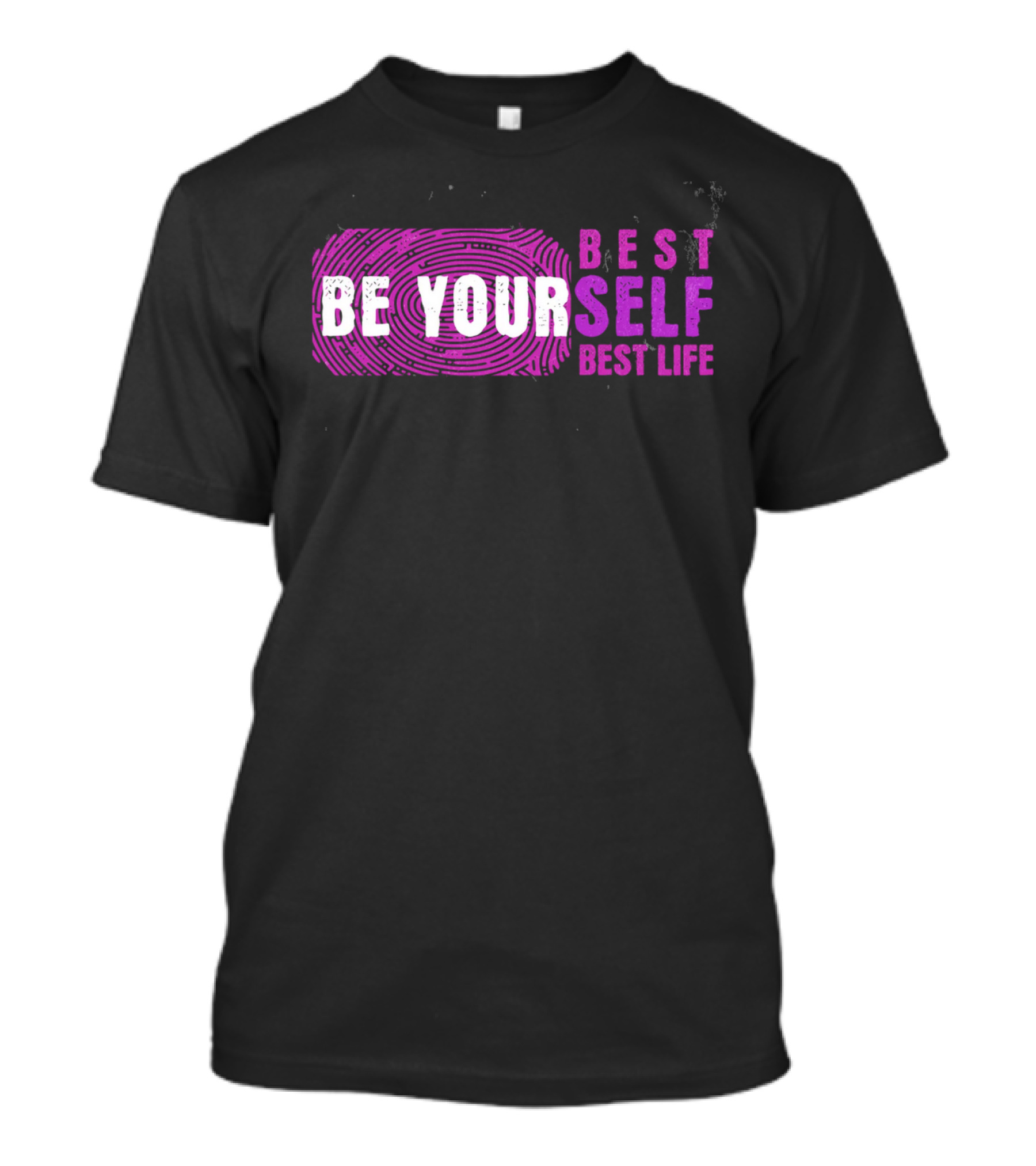 BE YOUR BEST SELF BEST LIFE T-Shirt