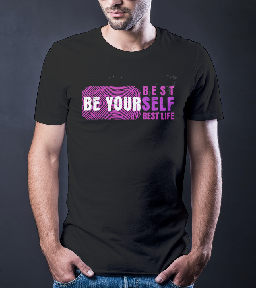 BE YOUR BEST SELF BEST LIFE T-Shirt