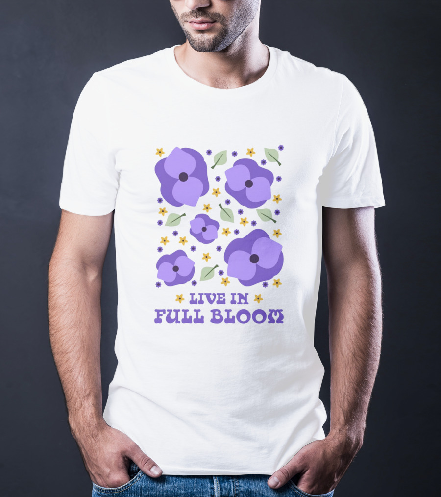 LIVE IN FULL BLOOM FLOWERS AND LEAVES T-Shirt