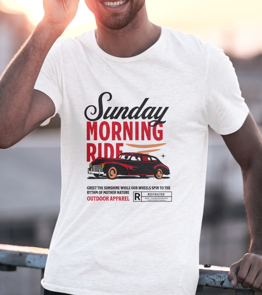 Sunday Morning Ride Greet The Sunshine Outdoor Apparel Classic Car T-Shirt