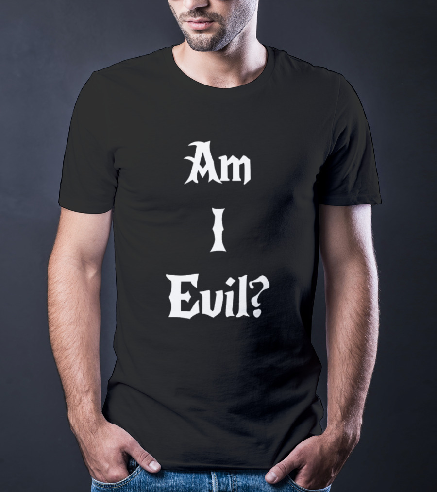 Am I Evil Novelty Gothic Font James B. Jones T-Shirt