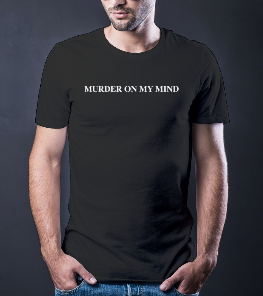 Murder On My Mind Song Lyric T-Shirt