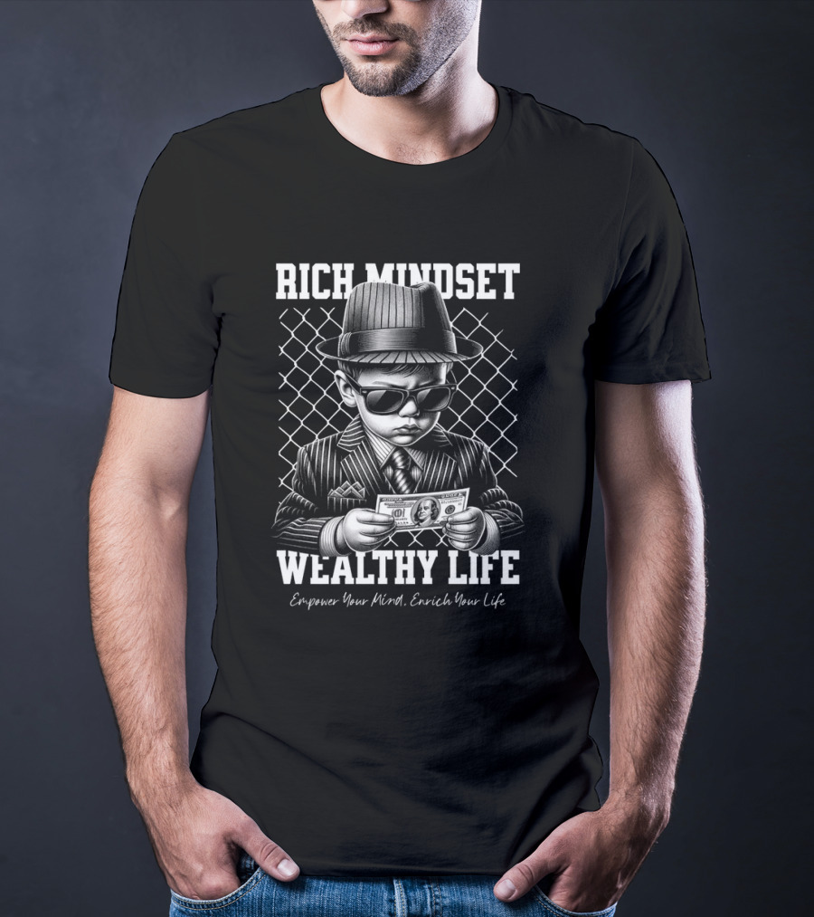 Rich Mindset, Wealthy Life Empower Your Mind Enrich Your Life T-Shirt