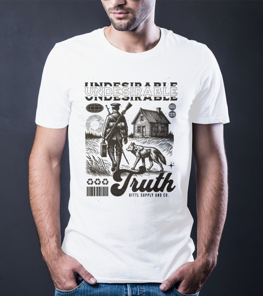 Undesirable Truth Kittl Supply And Co T-Shirt