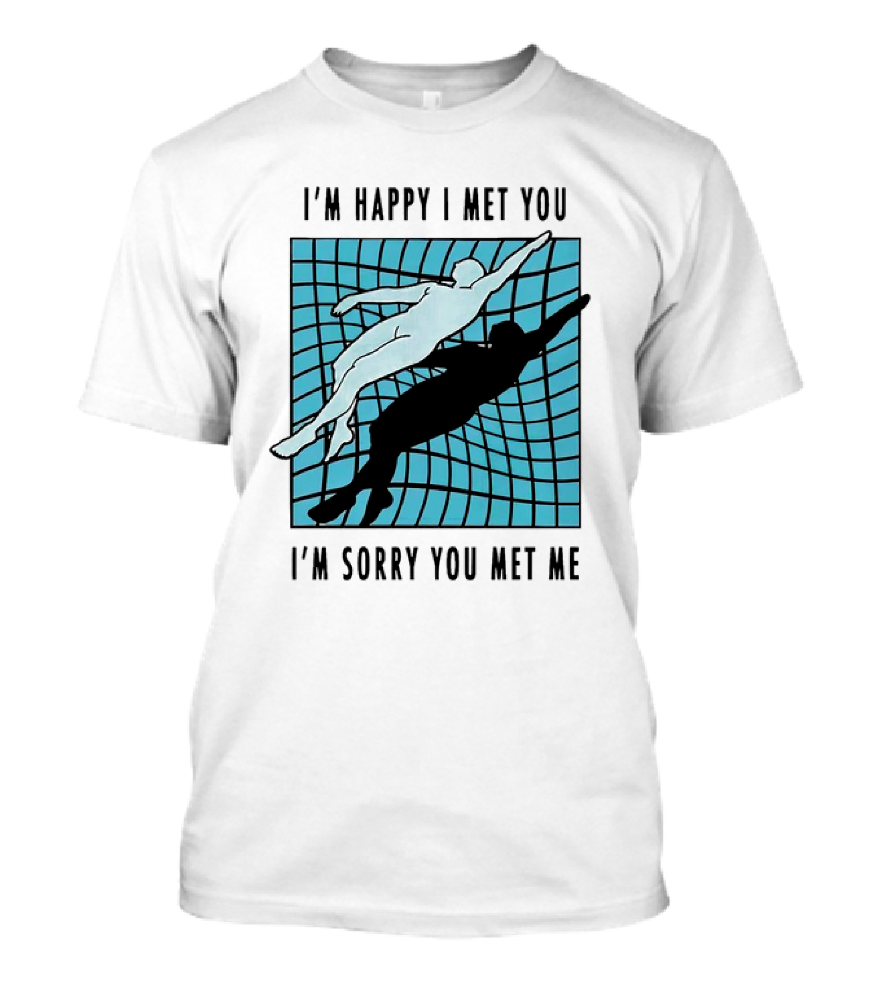 I’m Happy I Met You I’m Sorry You Met Me Swimming Dual Silhouette On Grid Background T-Shirt