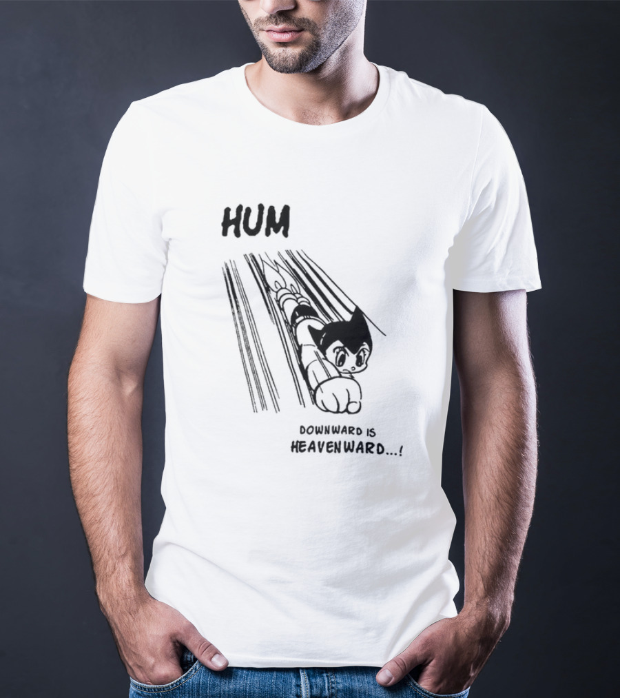 Astro Boy Hum Downward Is Heavenward T-Shirt