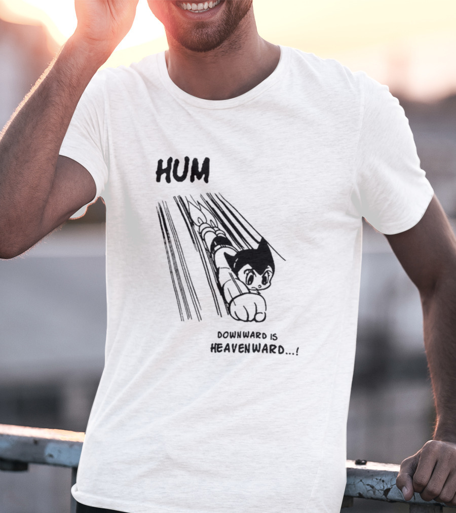 Astro Boy Hum Downward Is Heavenward T-Shirt