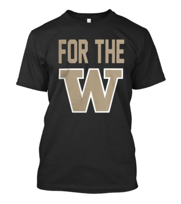 Washington Huskies For The W T-Shirt