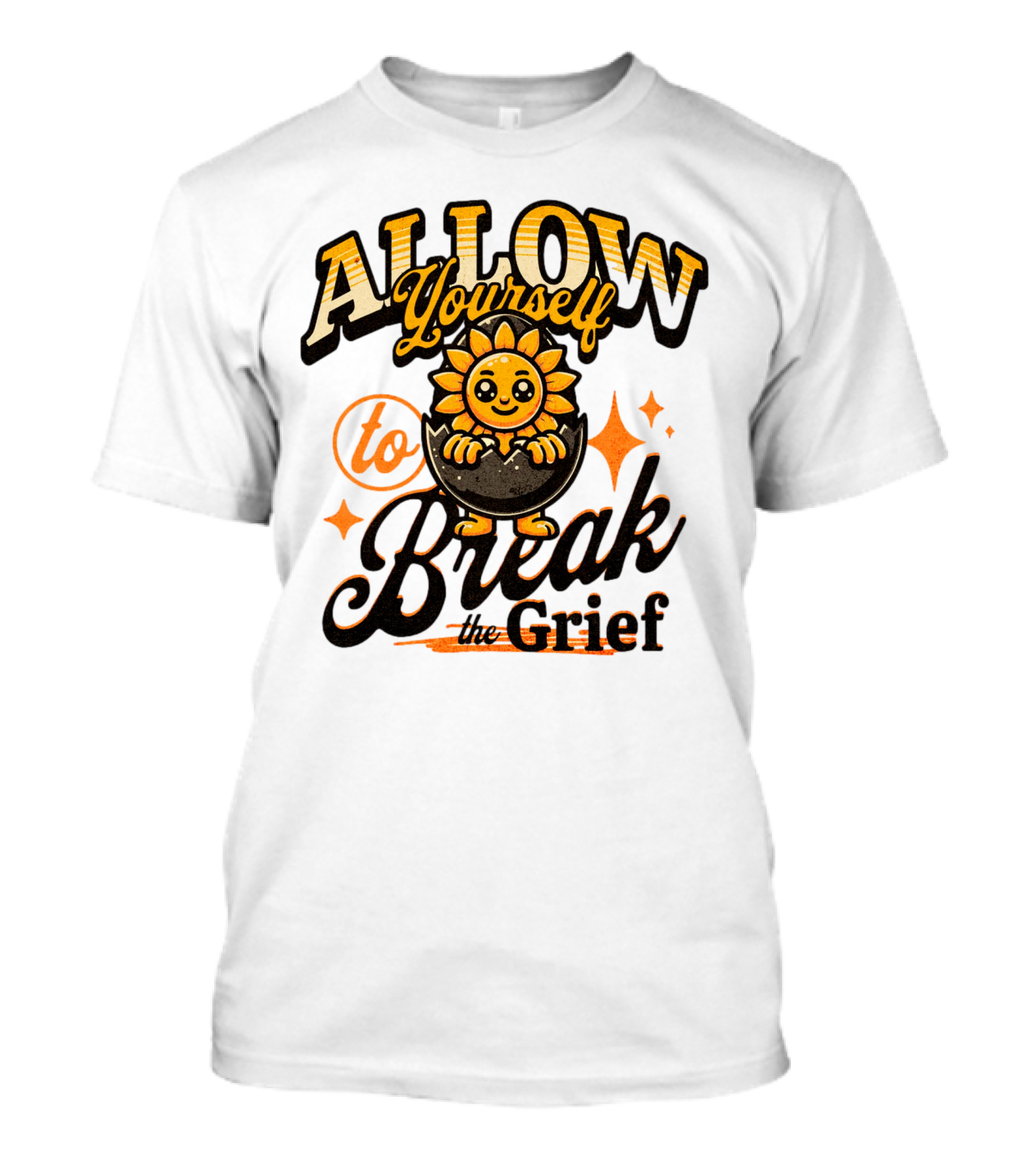 ALLOW Yourself To Break The Grief Sunflower Egg Character T-Shirt