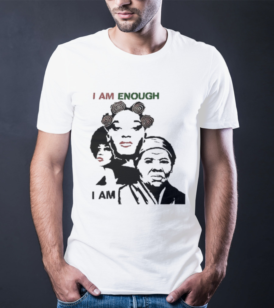 I AM ENOUGH Empowering Iconic Women Faces T-Shirt