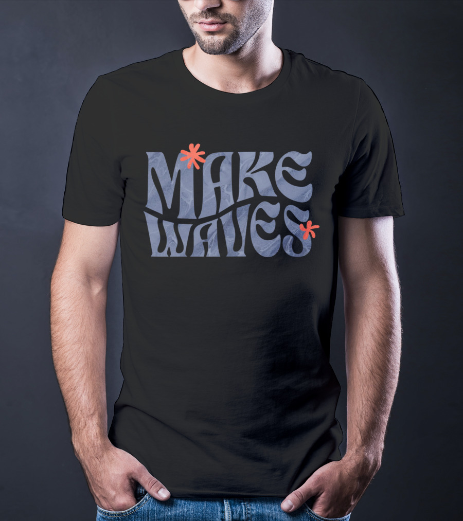 Make Waves Blue Text With Red Flowers T-Shirt