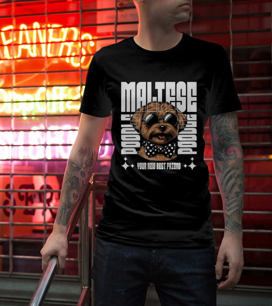 Maltese Poodle Your New Best Friend T-Shirt