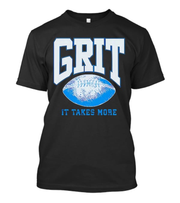 Detroit Lions Grit It Takes More Football Motivation T-Shirt