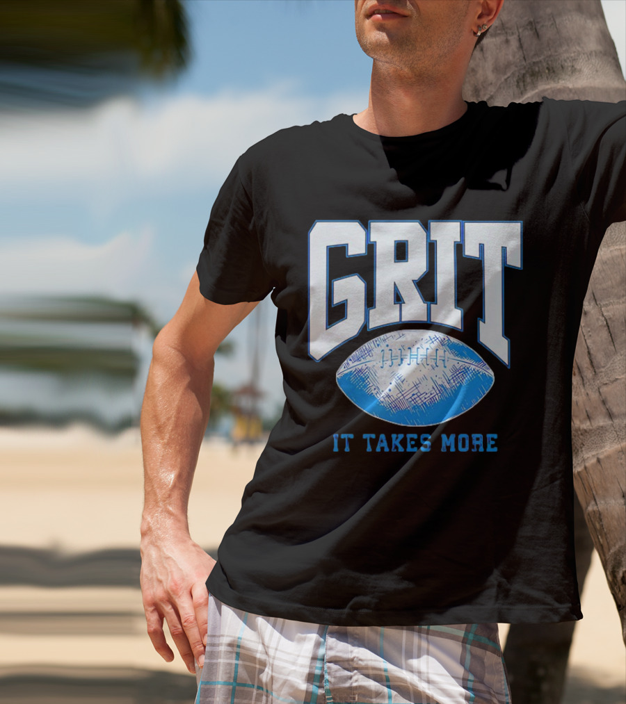 Detroit Lions Grit It Takes More Football Motivation T-Shirt