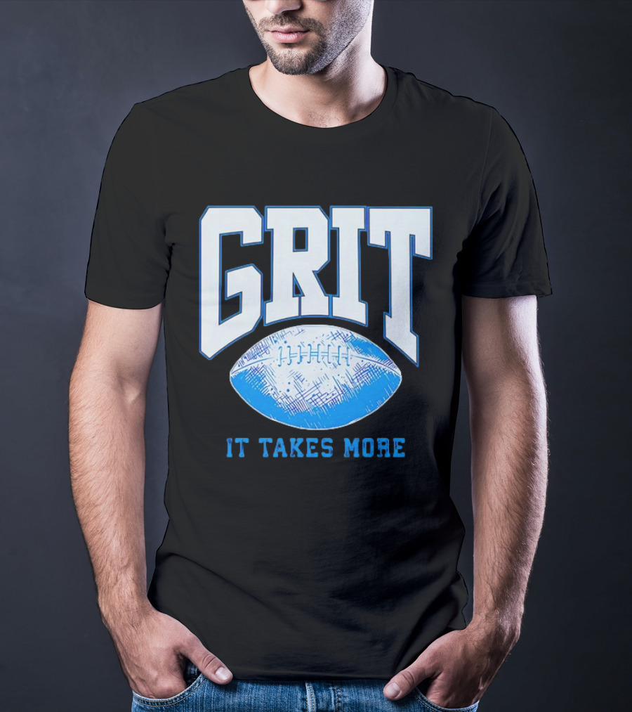 Detroit Lions Grit It Takes More Football Motivation T-Shirt