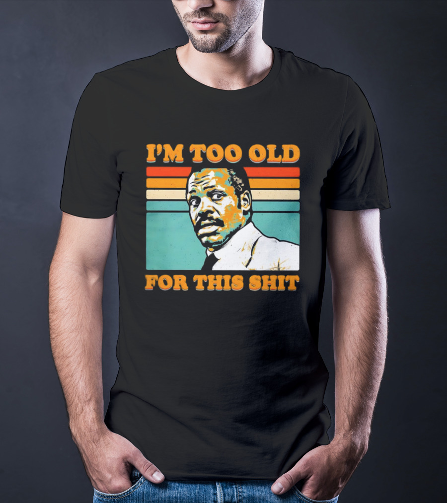 I'm Too Old For This Shit Vintage Roger Murtaugh Retro Stripe T-Shirt