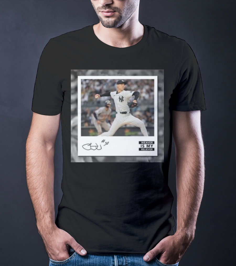Chris Kailath Luke Weaver #30 Weaver Is My Reliever Yankees T-Shirt