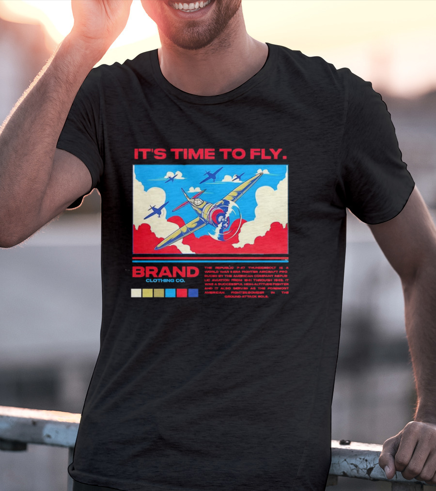 It's Time To Fly Brand Clothing Co Republic P47 Thunderbolt Aircraft Pro American Airpower Skyscape T-Shirt