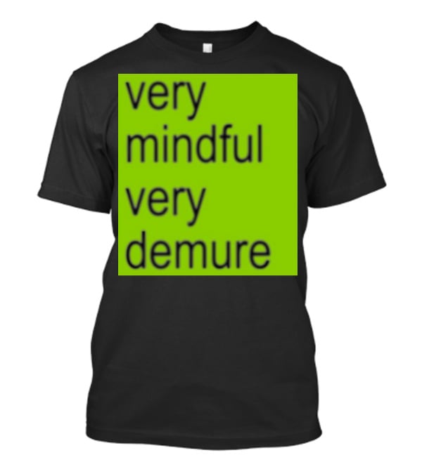 Very Mindful Very Demure Brat T-Shirt