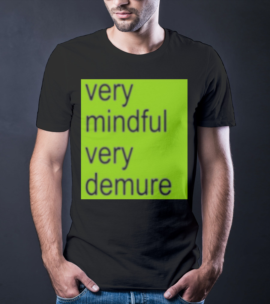 Very Mindful Very Demure Brat T-Shirt