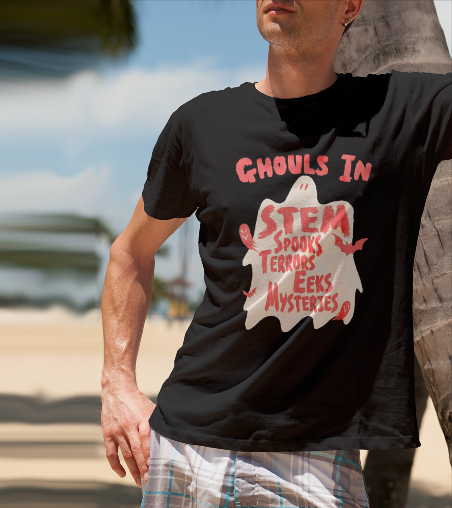 Ghouls In STEM Spooks Terrors Eeks Mysteries T-Shirt