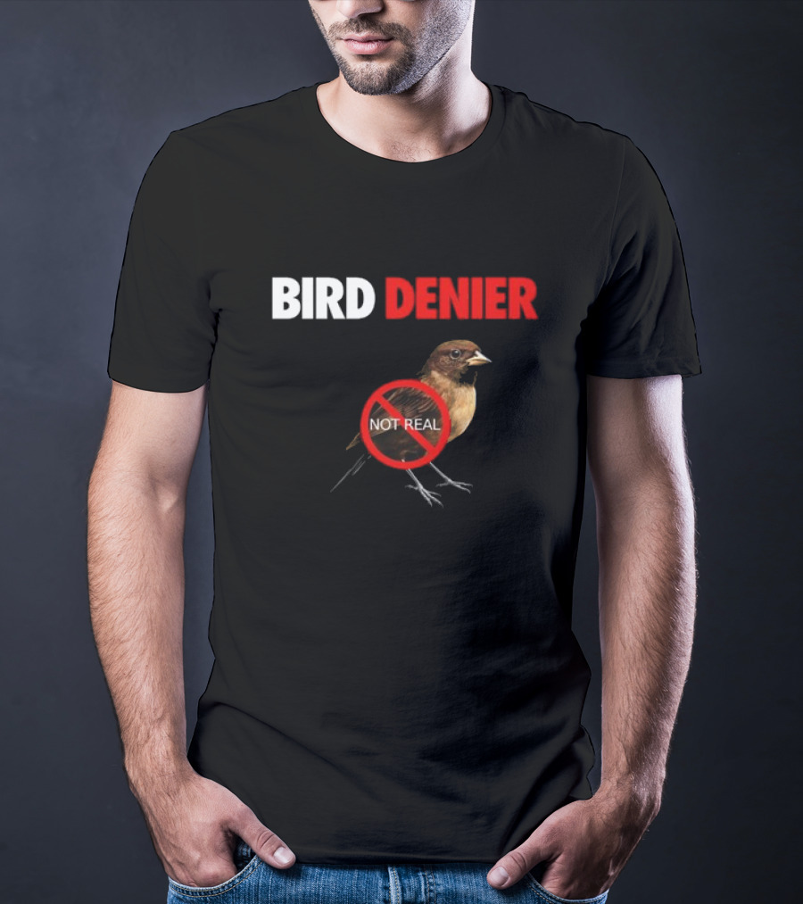 BIRD DENIER Not Real - Bird Cartoon Crossed Out T-Shirt