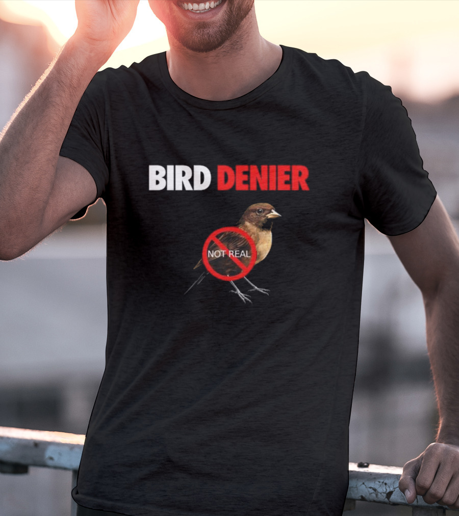 BIRD DENIER Not Real - Bird Cartoon Crossed Out T-Shirt