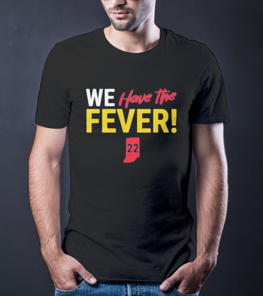 Indiana Hoosiers Basketball Fans We Have The Fever 22 Indiana T-Shirt