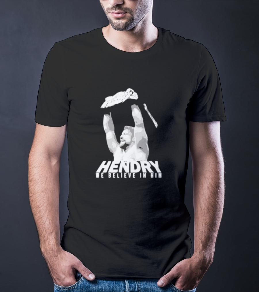 Hendry We Believe In Him Victory T-Shirt