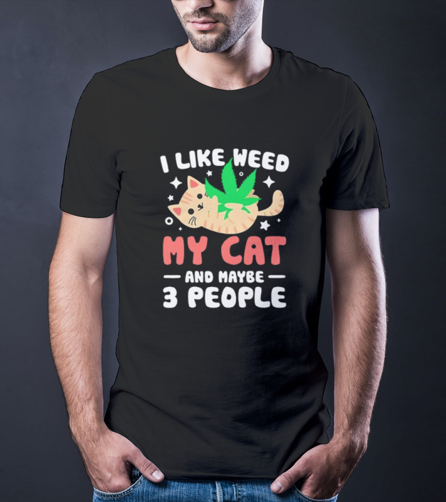 I Like Weed, My Cat, And Maybe 3 People With Cartoon Cat And Marijuana Leaf T-Shirt