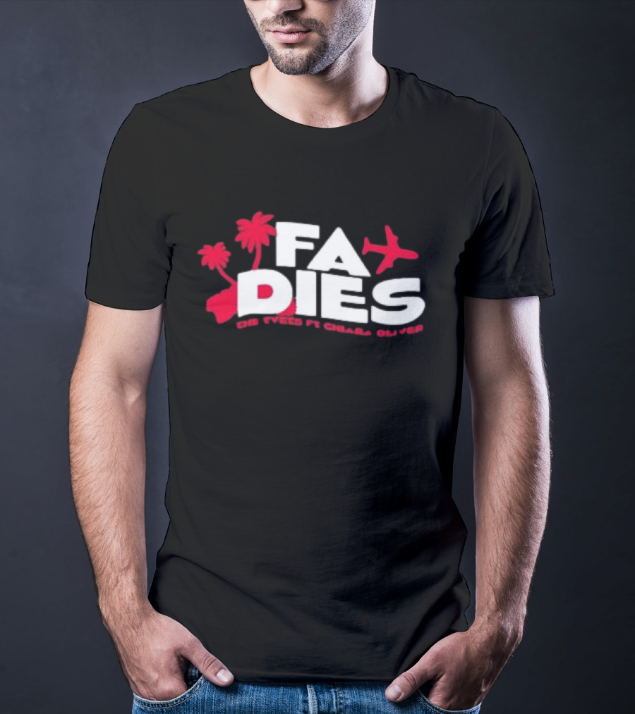 FA Dies The Events Ft Chiara Oliver T-Shirt