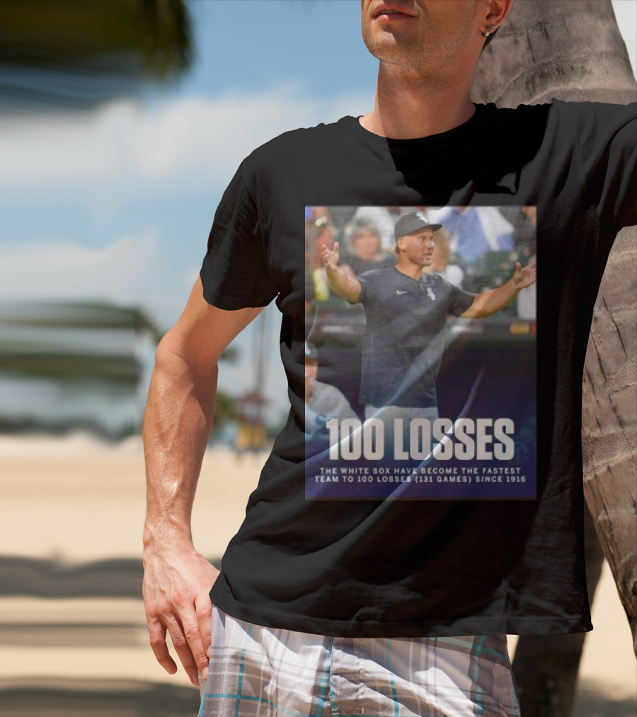 Chicago White Sox Fastest Team To 100 Losses In 131 Games Since 1916 T-Shirt