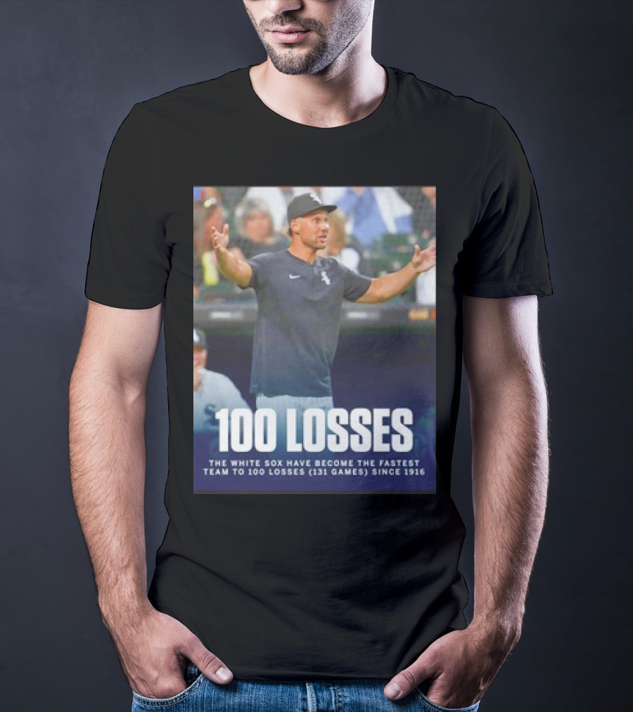 Chicago White Sox Fastest Team To 100 Losses In 131 Games Since 1916 T-Shirt