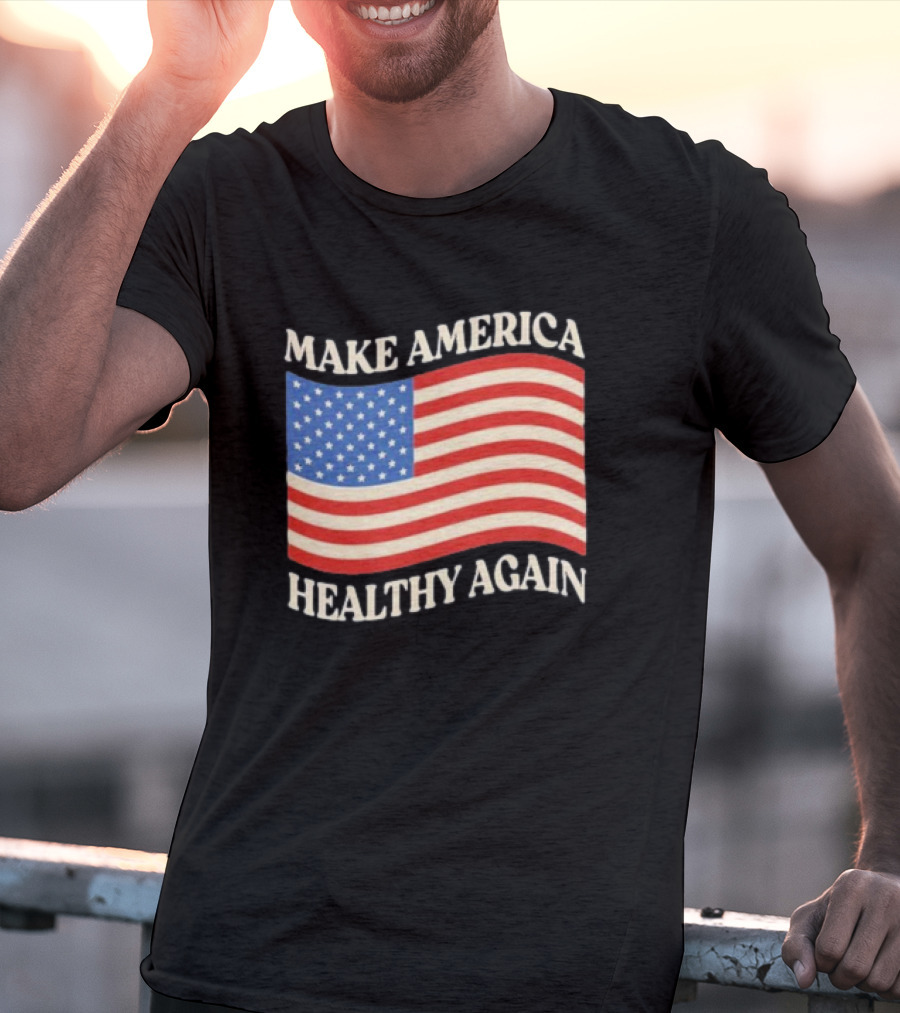 MAKE AMERICA HEALTHY AGAIN USA FLAG T-Shirt
