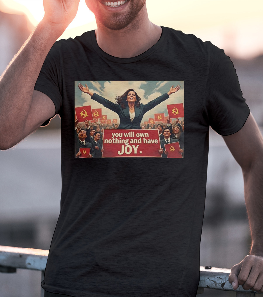 Amala You Will Own Nothing And Have Joy Communist Party Flag T-Shirt