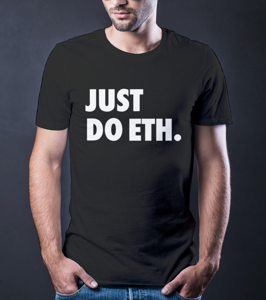 JUST DO ETH T-Shirt