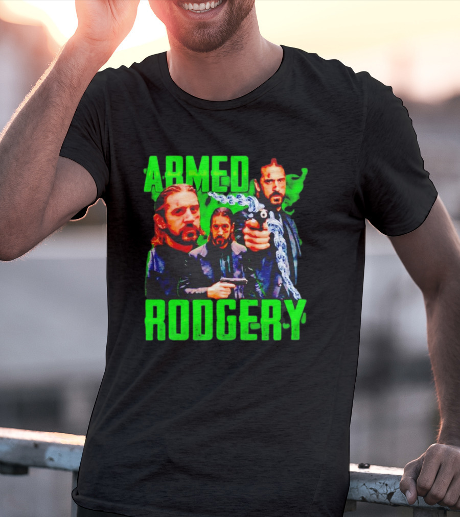 Armed Rodgery Aaron Rodgers Green Bay Packers T-Shirt