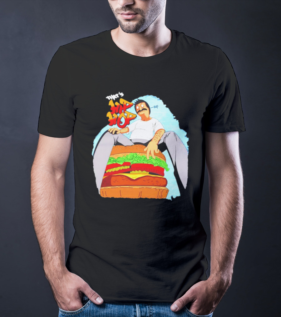 Bob’s Burgers That's Hip Hop Burger Groovin' T-Shirt