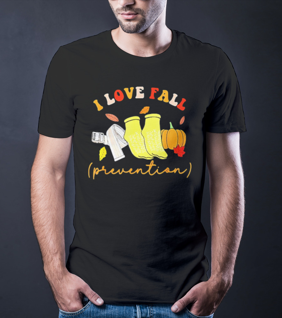 I Love Fall Prevention Socks And Leaves Pumpkin T-Shirt