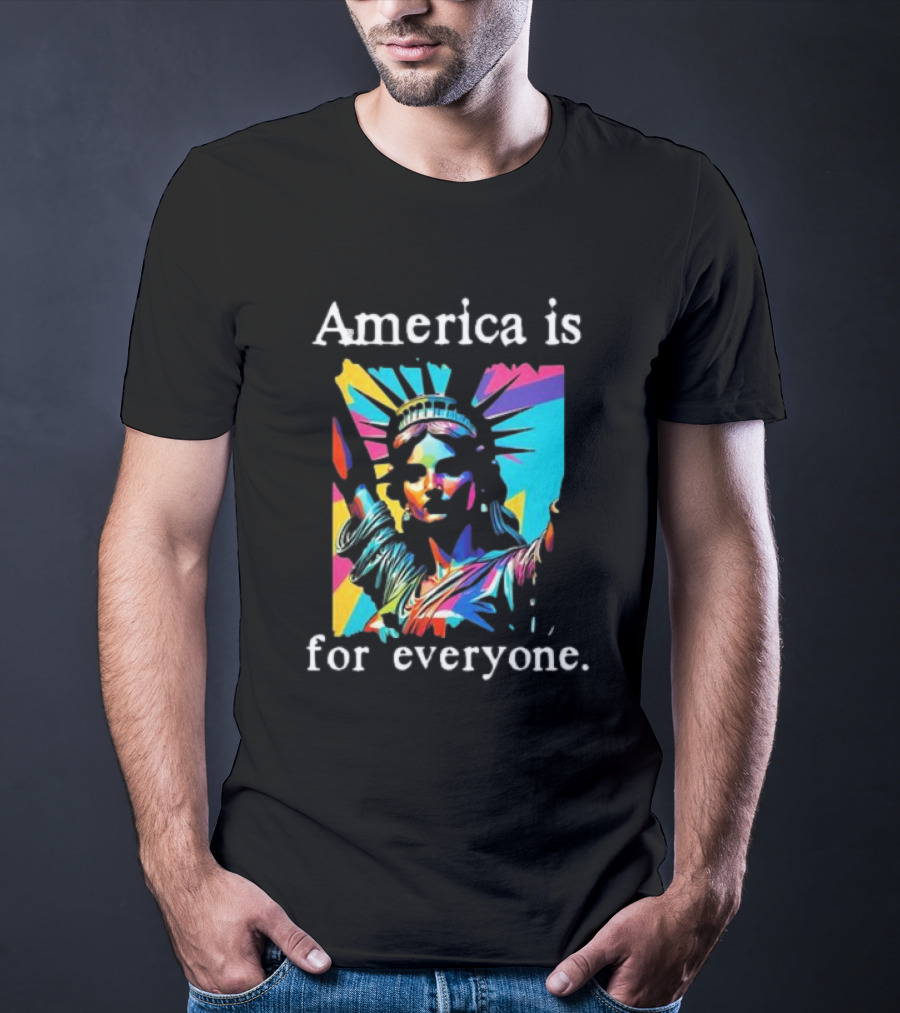 Statue Of Liberty America Is For Everyone Vibrant Colors T-Shirt