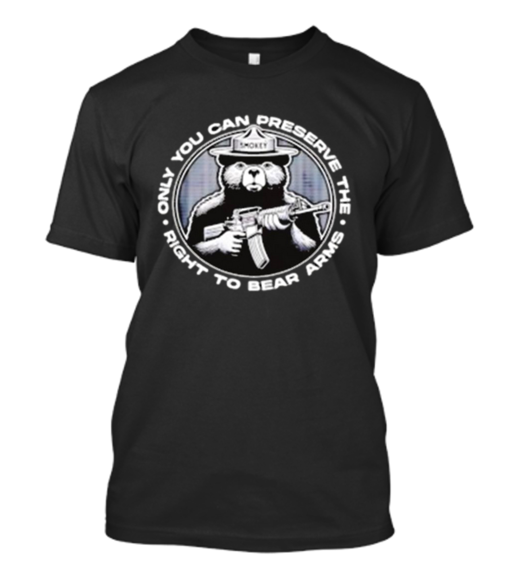 Only You Can Preserve The Right To Bear Arms Smokey Holding Rifle T-Shirt
