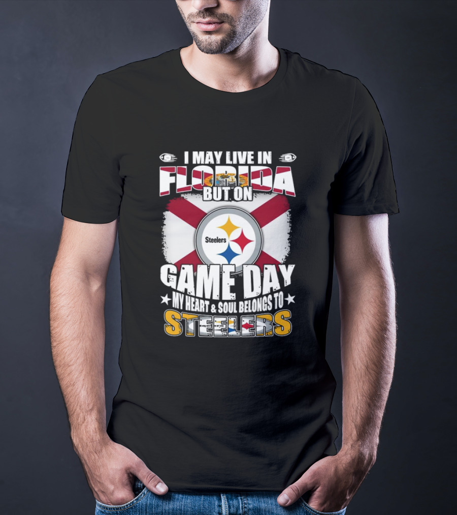 I May Live In Florida But On Game Day My Heart And Soul Belongs To Steelers Flag T-Shirt