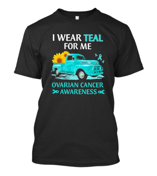 I Wear Teal For Me Ovarian Cancer Awareness Vintage Teal Truck Sunflowers T-Shirt