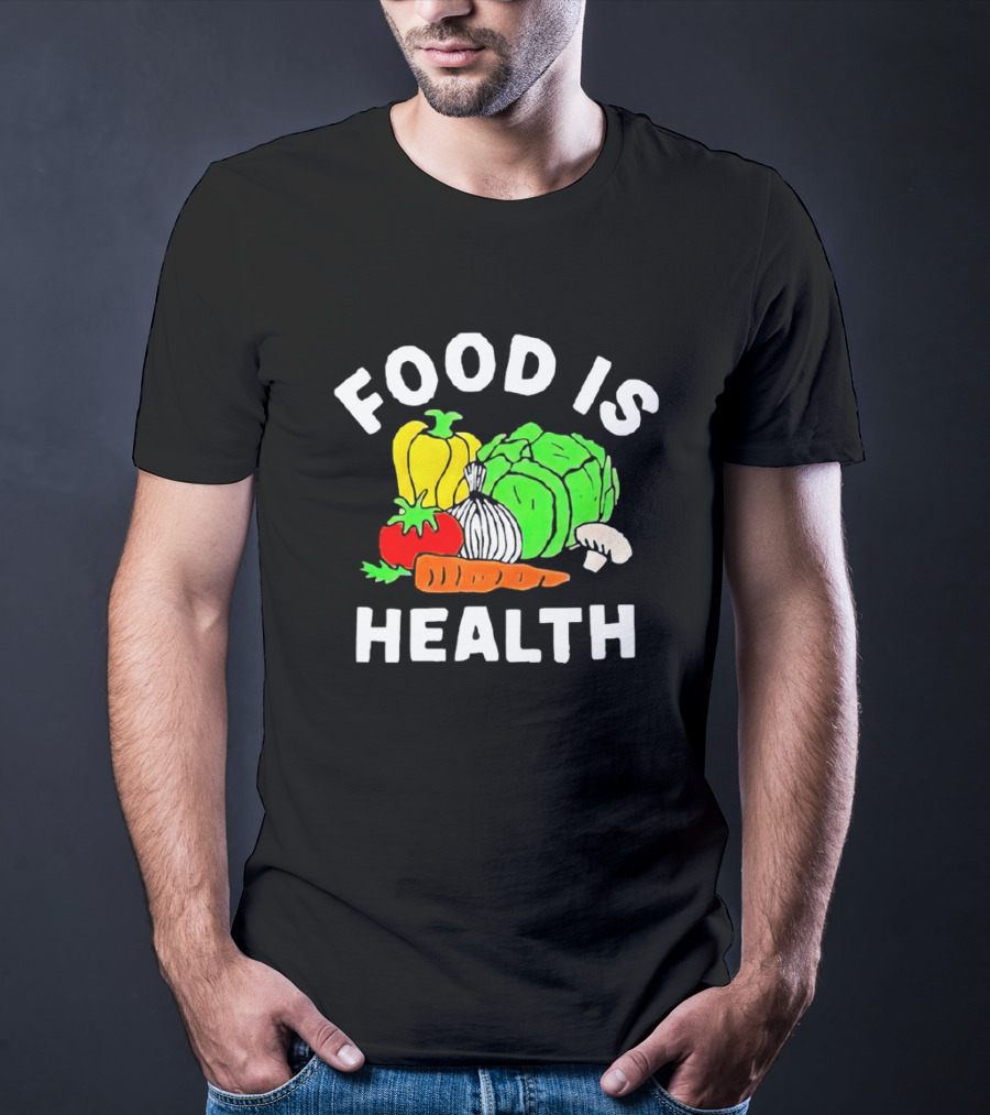 Food Is Health Vegetable Medley Healthy Eating T-Shirt