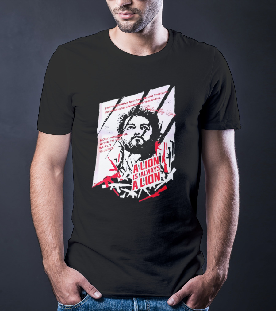 A Lion Is Always A Lion Thalapathy Vijay Most Powerful Word In The World Silence T-Shirt