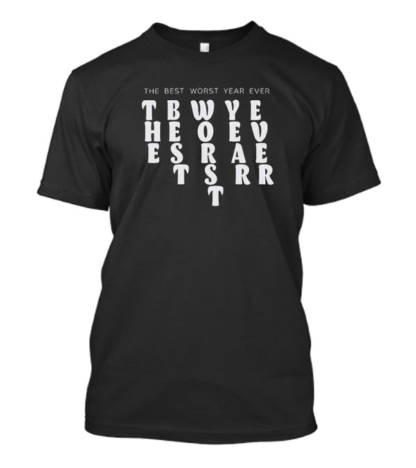 The Best Worst Year Ever TBWYEST Bubble Letter T-Shirt